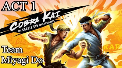 Cobra Kai: The Karate Kid Saga Continues Gameplay Walkthrough [Miyagi Do] [Act 1] feat. Shadow Playz