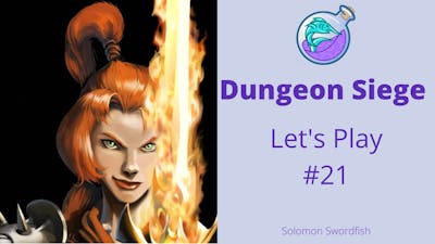 Let’s Play Dungeon Siege | E21 | Thayne the Party Picker – Solomon Swordfish