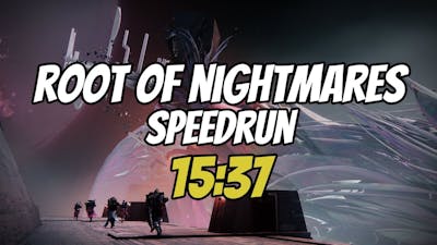 Destiny 2 | Root Of Nightmare Speedrun | 15:37