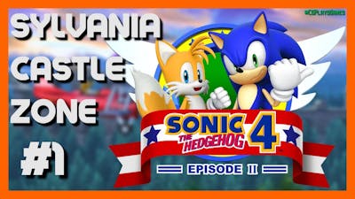 Sonic the Hedgehog 4: Episode II [Part #1: Sylvania Castle Zone]