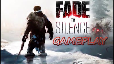 Fade To Silence - New Open World Survival (Game 2017)/GAMEPLAY