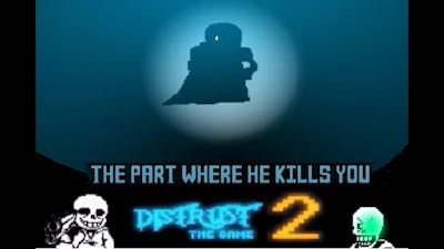 Beating Distrust 2 The Part Where He Kills You by SegaSonic101 [x2 DMG]