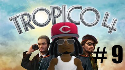 Lets Play Tropico 4 - Part 9