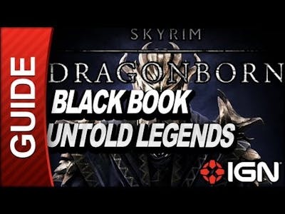 Skyrim Dragonborn DLC Walkthrough: Black Book - Untold Legends