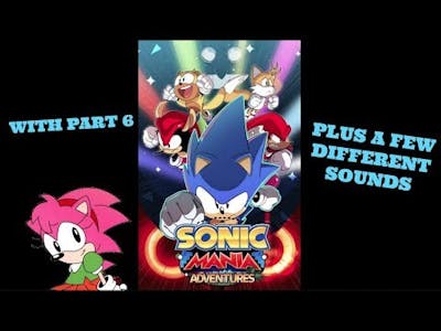 Sonic Mania Adventures All parts but with Voices from the Games and Tv shows (UPDATED)