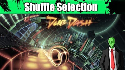 Shuffle Selection Dub Dash