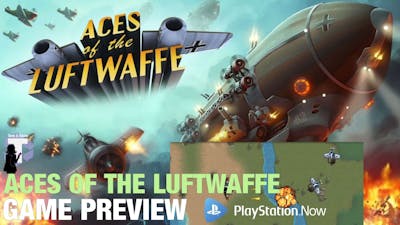 Let&#39;s Play All Playstation Now Games Pt.8: Aces of the Luftwaffe | Game Preview | Toss A Show