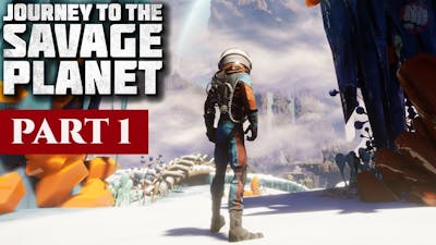 BRAND NEW SURVIVAL GAME  - JOURNEY TO THE SAVAGE PLANET | Gameplay Walkthrough Part 1 | Mohan