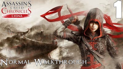 Assassin&#39;s Creed Chronicles China - Normal Gameplay Walkthrough Part 1 - Memory Squence 1