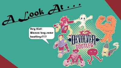 HEY, KIDS!! WANT SOME BOOTLEGS?? | A Look At...Devolver Bootleg