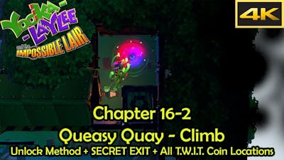 Chapter 16 - Queasy Quay - Walkthrough + SECRET EXIT [4k] - Yooka-Laylee and the Impossible Lair
