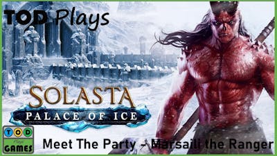 Solasta Palace of Ice DLC - Meet the Party - Marsaili the Ranger | TOD Plays