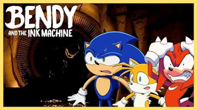 THIS IS IT!! Team Sonic Play&#39;s Bendy &amp; The Ink Machine Chapter 5