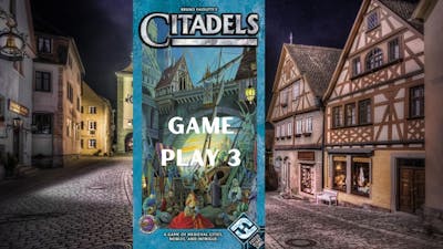 Citadels: Game Play 3