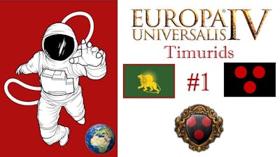 EU4 1.31 Timurids P1: Getting Our Cores Back