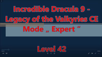 Incredible Dracula 9 - Legacy of the Valkyries CE Level 42