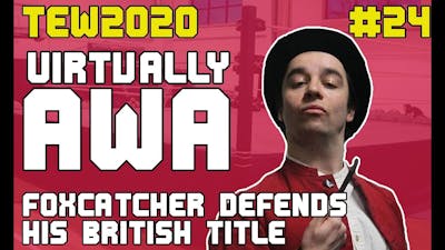AWA #024: Foxcatcher Defends His British Title - Total Extreme Wrestling 2020