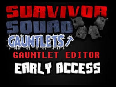 Survivor Squad: Gauntlets: Gauntlet Editor #3