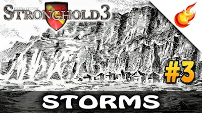 Storms - STRONGHOLD 3 - Economic Campaign (Hard) - CHAPTER 3