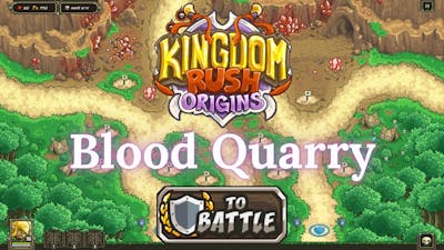 Kingdom Rush Origins - BLOOD QUARRY - Heroic (IMPOSSIBLE)