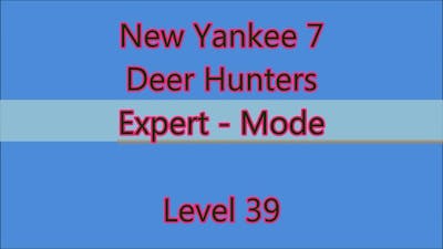New Yankee 7 - Deer Hunters Level 39