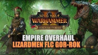 The Hunter and the Beast DLC - FLC Gor-Rok - Empire Elector Count Overhaul