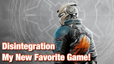 My New Favorite Game! - Disintegration