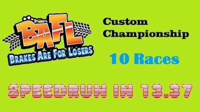 BAFL - Brakes Are For Losers: Custom Championship Speedrun (10 races) in 13.37