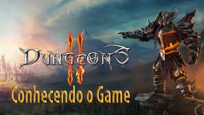 Dungeons 2 - Conhecendo o Game