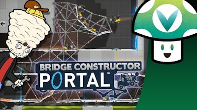 [Vinesauce] Vinny - Bridge Constructor Portal