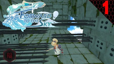 Forward to the Sky - Part 1