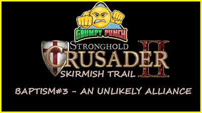 Arabic Blitzkrieg! - Lets Play Stronghold Crusader 2 - Skirmish Trail - An Unlikely Alliance