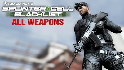 Splinter Cell Blacklist - All Weapons Showcase
