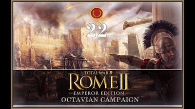 Total War: Rome II Octavian ( Emperor Edition ) Campaign Gameplay [22] | Advancing in ASIA