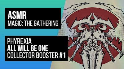 ASMR Magic the Gathering | Phyrexia All Will Be One | Collector Booster 1