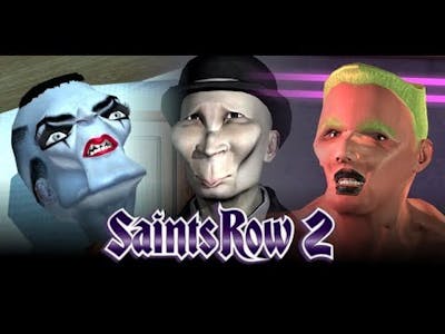 Saints Row 2: These F*cking Monstrosities Are Taking Over The Cutscenes