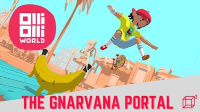 The Gnarvana Portal Showcase | OlliOlli World