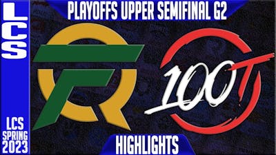 FLY vs 100 Highlights Game 2 | LCS Spring 2023 Playoffs Upper Semifinal | FlyQuest vs 100 Thieves G2