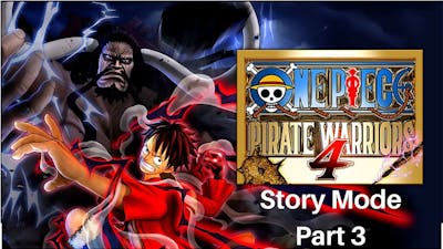 One Piece Pirate Warriors 4 Playthrough Part 3