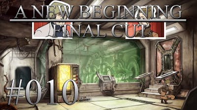 Lets Play A New Beginning Final Cut #010 [Deutsch] - Total verpeilt