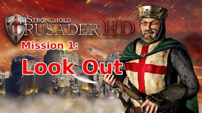 Stronghold Crusader Extreme - Look Out Walkthrough [No Commentary]