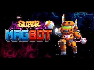 Super Magbot Gameplay No Commentary