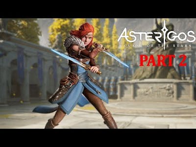 Female Kratos !!? - Asterigos: Curse Of The Stars Gamplay Walkthrough Part 2- No Commentary