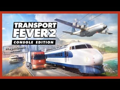 GAMEPLAY | Transport Fever 2 - Console Edition on PlayStation 5 | Pragalicious.com