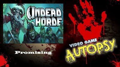 Undead Horde Preview (The Video Game Autopsy)
