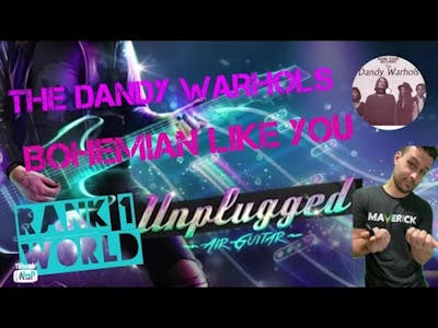 Unplugged VR - The Dandy Warhols - Bohemian Like you (Hard) Did I Really Achieve Rank 1 World?