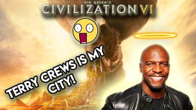 Sid Meiers Civilization 6 - Terry Crews Is My City (Civ VI Gameplay)