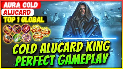 Cold Alucard King Perfect Gameplay [ Top Global Alucard ] AURA Dingin - Mobile Legends Gameplay
