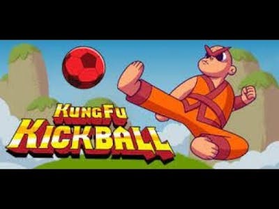 Kung Fu Kickball? Better Audio?
