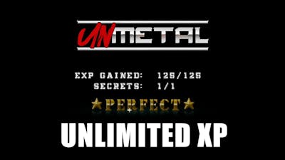 Unmetal - Infinite XP and items